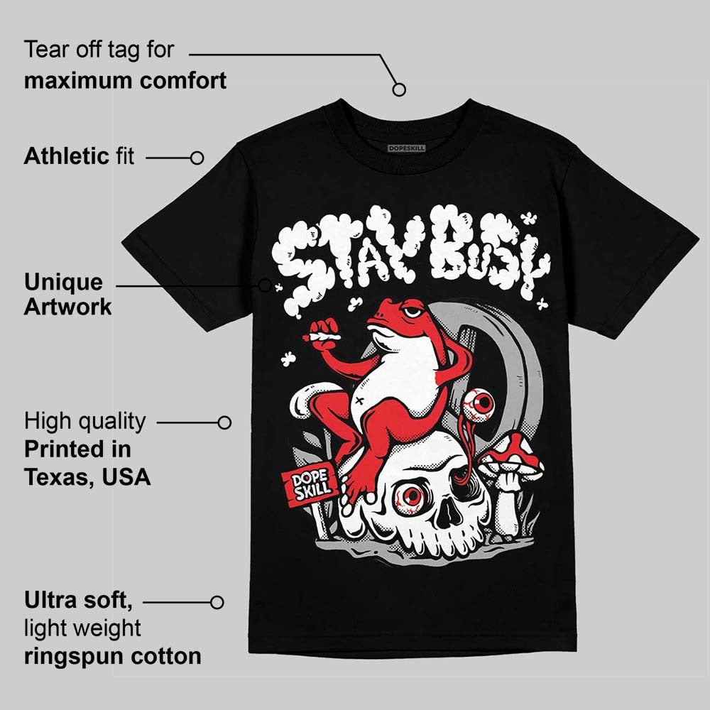 White Thunder 4s DopeSkill T-Shirt Stay Busy Graphic