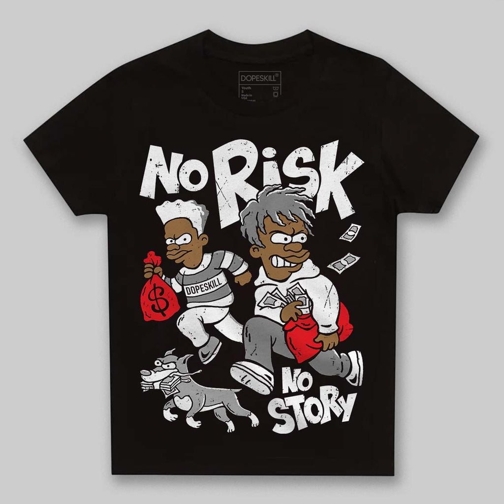 White Thunder 4s DopeSkill Toddler Kids T-shirt No Risk No Story Graphic
