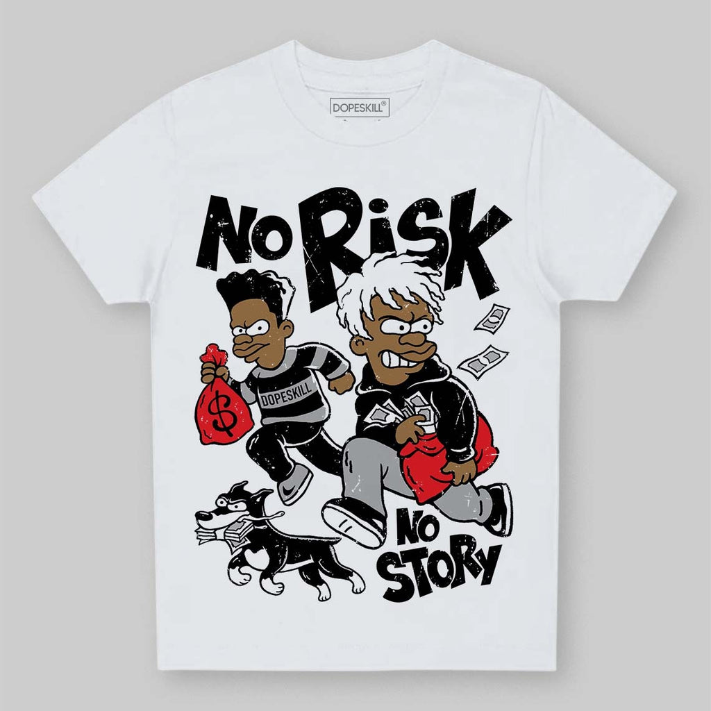 White Thunder 4s DopeSkill Toddler Kids T-shirt No Risk No Story Graphic