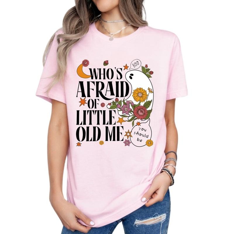 Who Is Afraid Of Little Old Me Cute Graphic T-Shirt Cotton Fabric