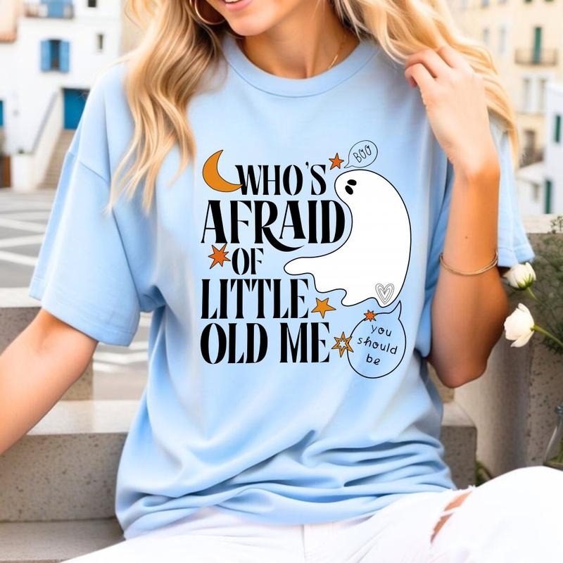 Who Is Afraid Of Little Old Me Cute Graphic T-Shirt Cotton Fabric