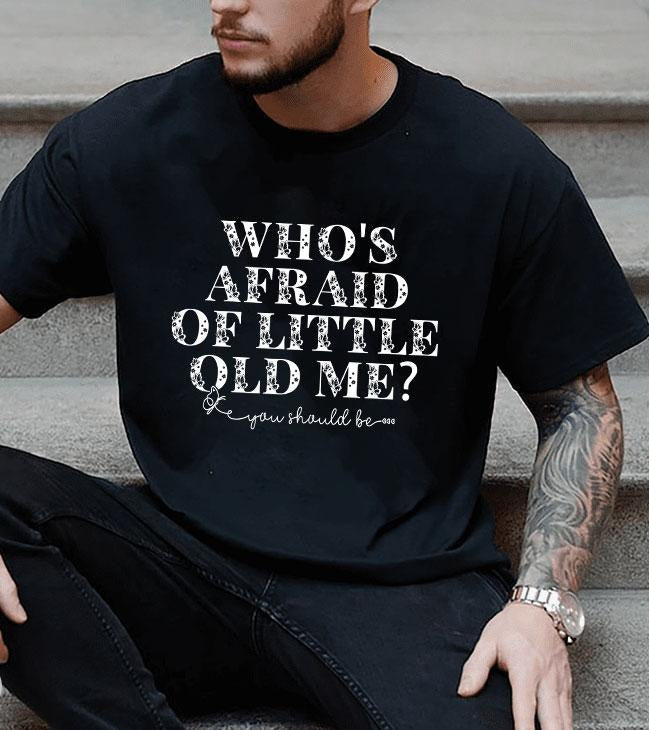 Who's Afraid Of Little Old Me Shirt, You Should Be Shirt, Little Old Me Tee, Music Lyriic Shirt
