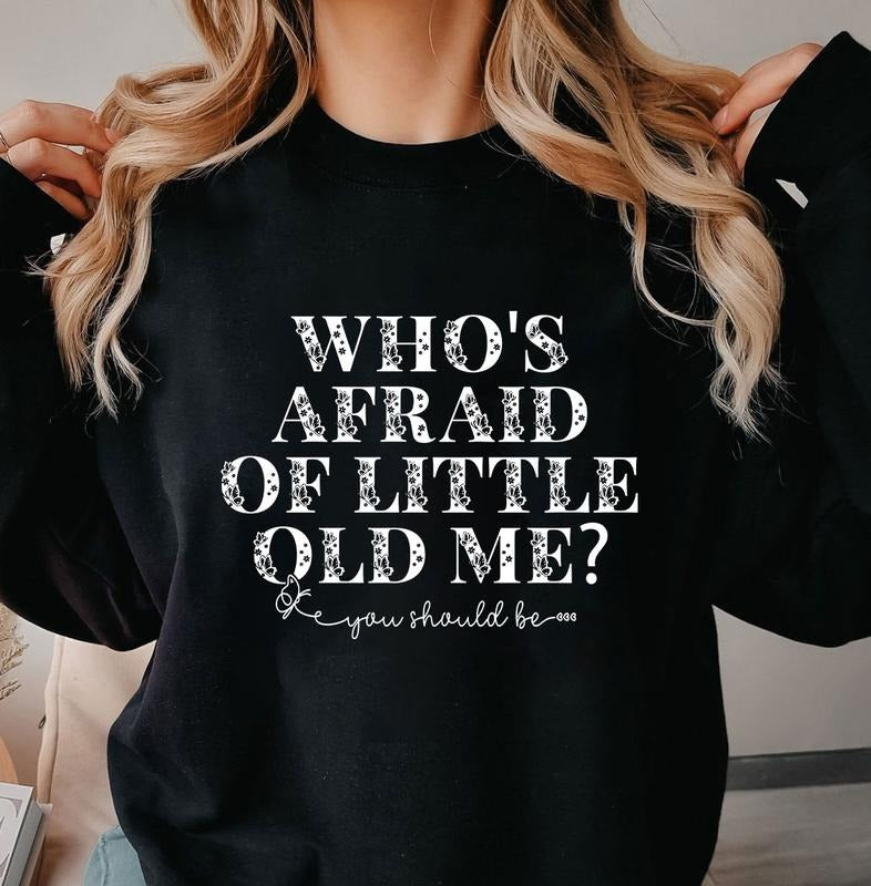 Who's Afraid Of Little Old Me Shirt, You Should Be Shirt, Little Old Me Tee, Music Lyriic Shirt