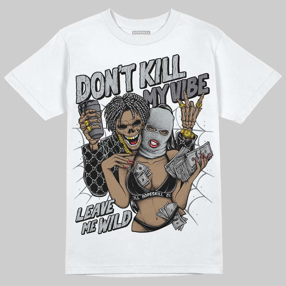 Wolf Grey 12s DopeSkill T-Shirt Don't Kill My Vibe Graphic