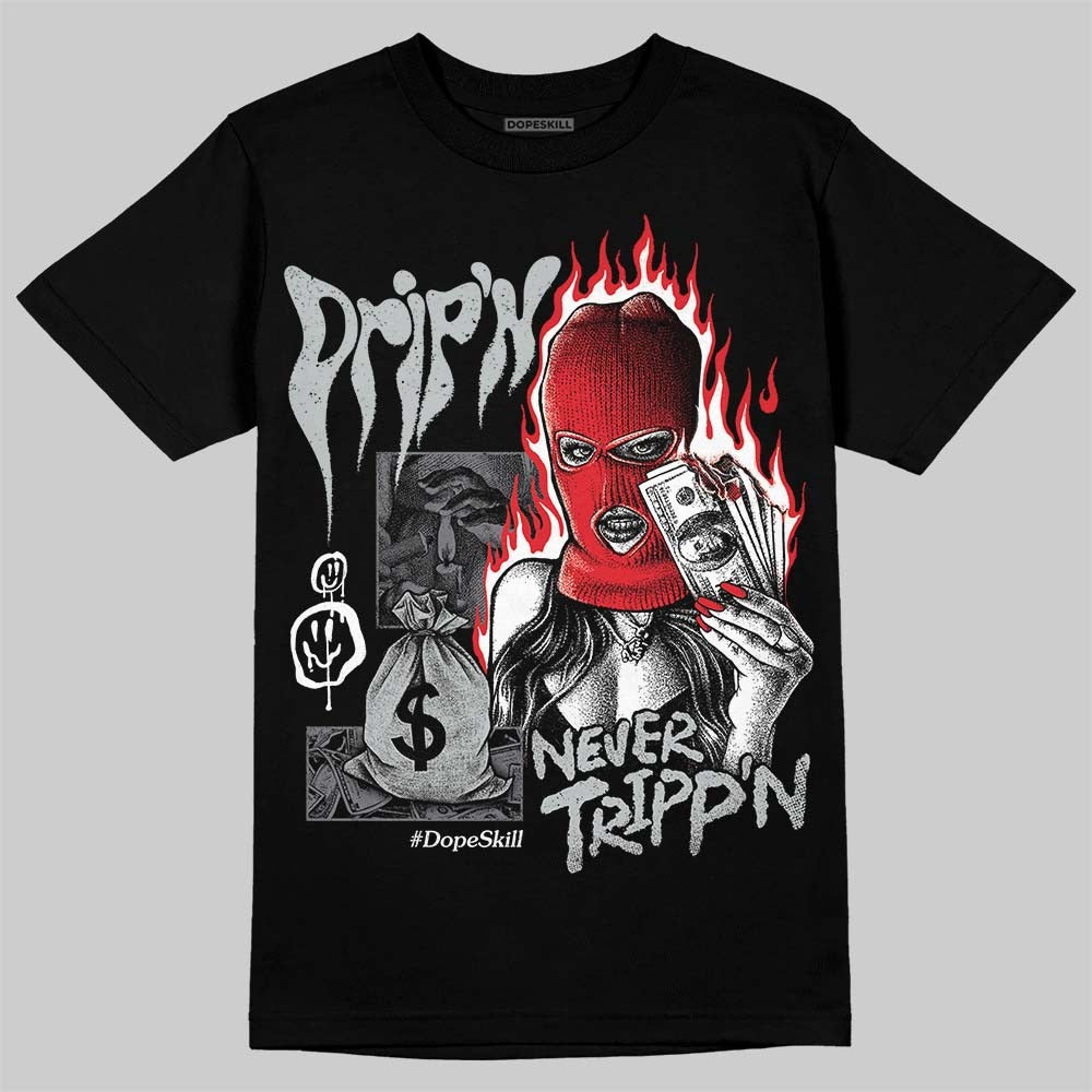 Wolf Grey 12s DopeSkill T-Shirt Drip'n Never Tripp'n Graphic