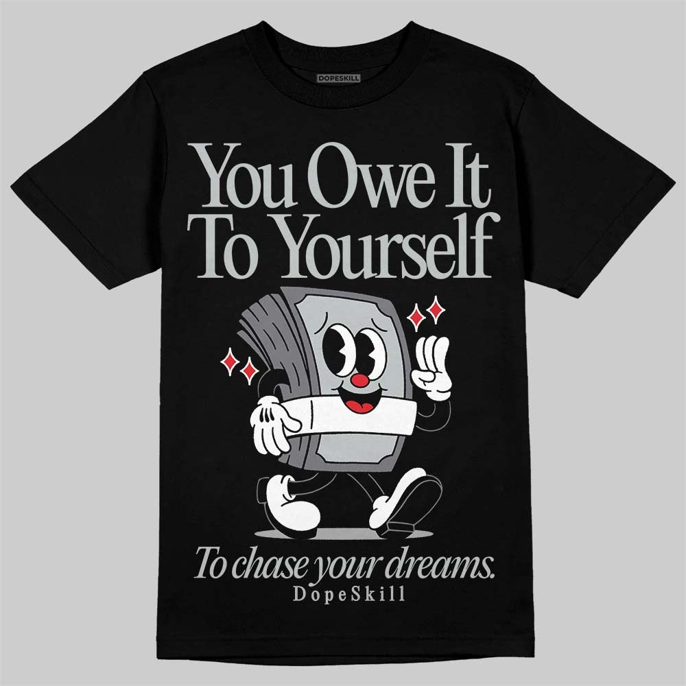 Wolf Grey 12s DopeSkill T-Shirt Owe It To Yourself Graphic
