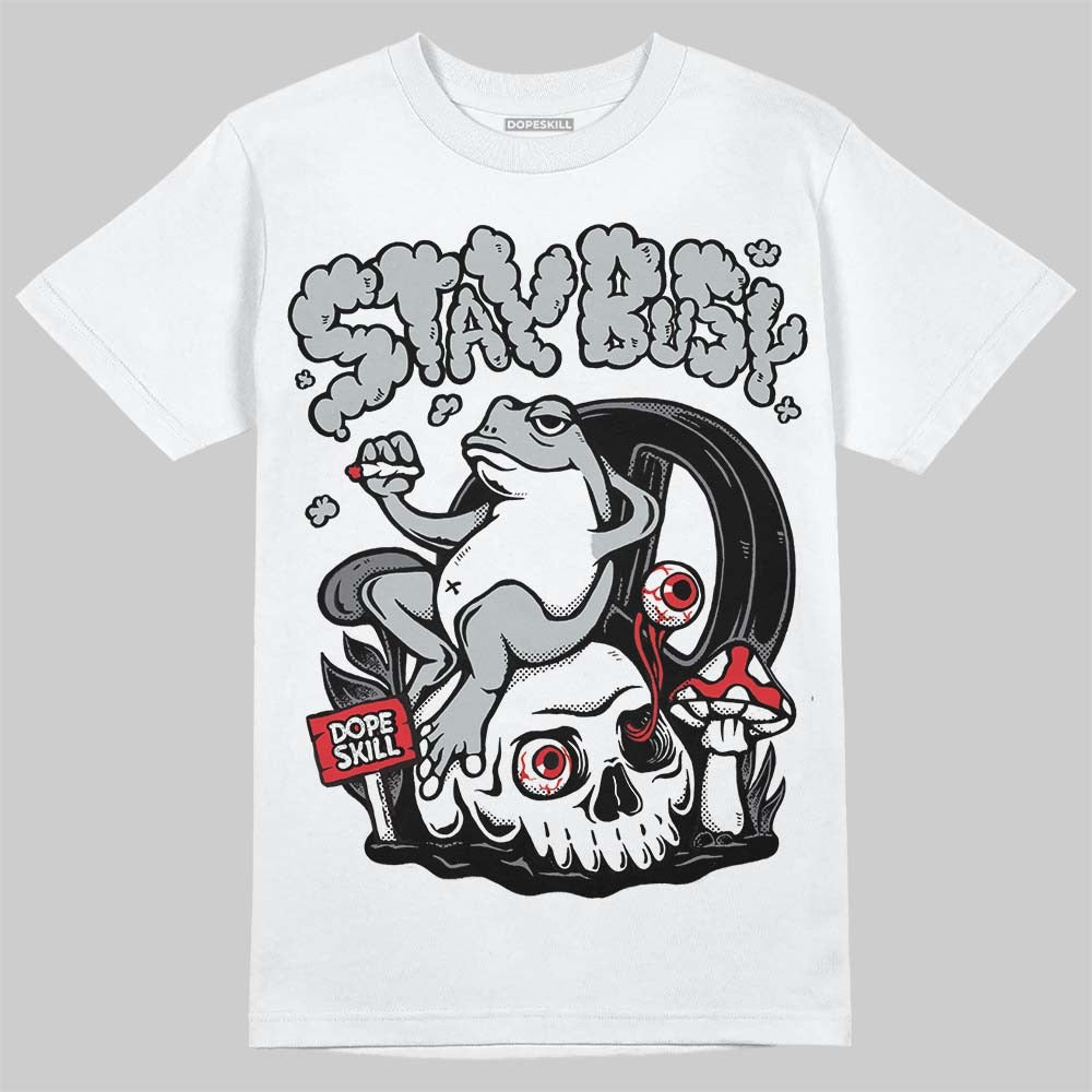 Wolf Grey 12s DopeSkill T-Shirt Stay Busy Graphic