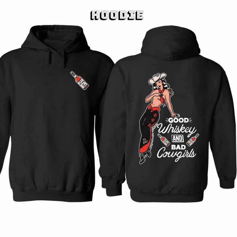 Good Whiskey And Bad Cowgirl 2 Sides Hoodie/Sweatshirt/T-Shirt, For Men/Women - Unisex Style, 100% Cotton, Menswear Tops Pullover