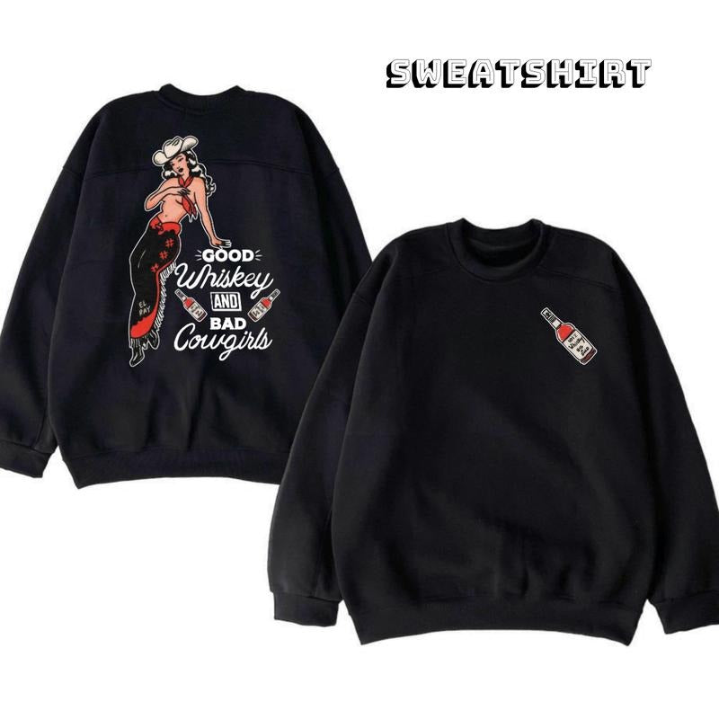 Good Whiskey And Bad Cowgirl 2 Sides Hoodie/Sweatshirt/T-Shirt, For Men/Women - Unisex Style, 100% Cotton, Menswear Tops Pullover