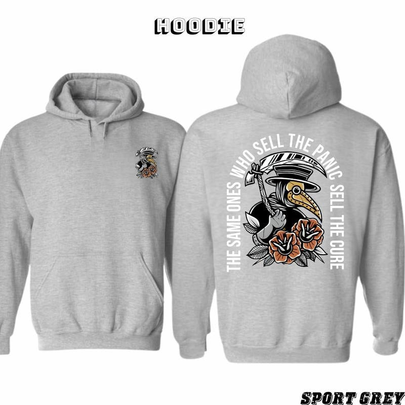 The Same Ones Who Sell The Panic Sell The Cure 2 Sides Hoodie/Sweatshirt/T-Shirt, For Men/Women - Unisex Style, 100% Cotton, Pullover unisex hoodie