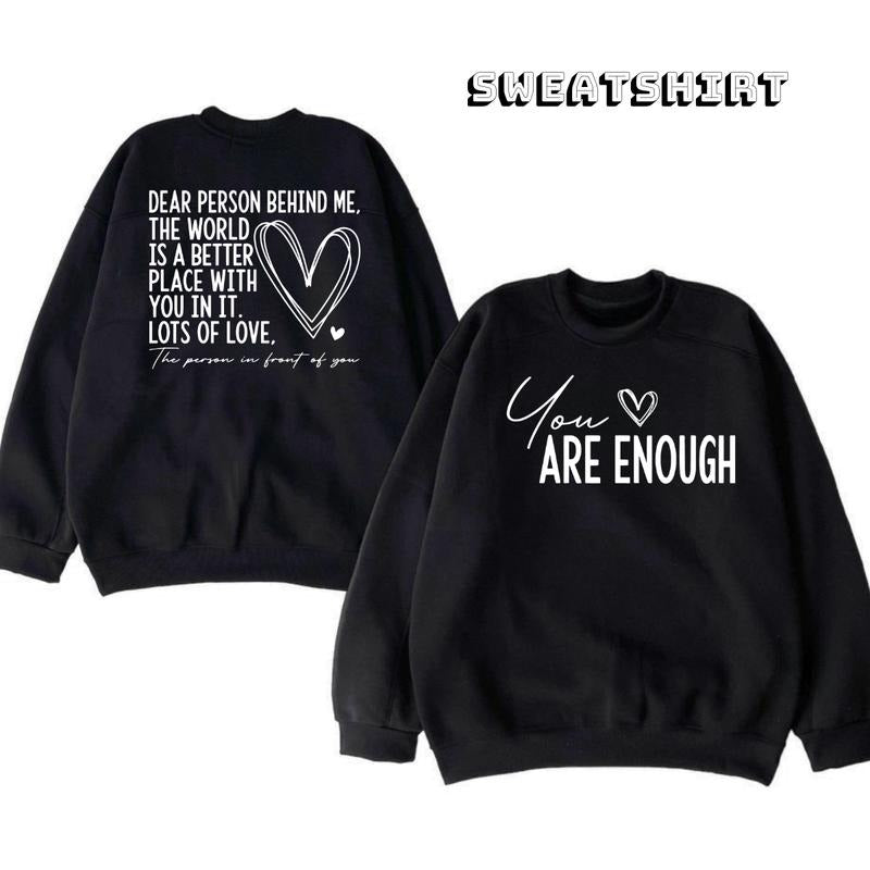 You Are Enough My Friend 2 Sided Meaning Hoodie/Sweatshirt/T-Shirt, For Men/Women - Unisex Style, 100% Cotton, Pullover unisex hoodie