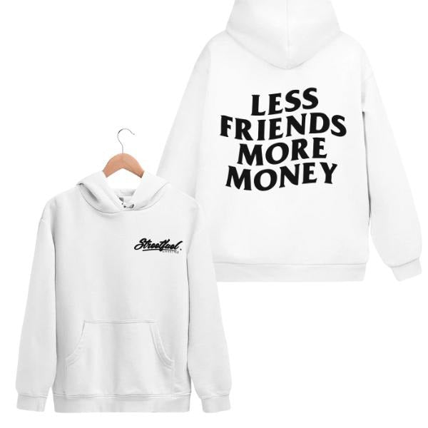 Less Friends More Money 2 Sides Hoodie/Sweatshirt/T-Shirt, For Men/Women - Unisex Style, 100% Cotton, Pullover unisex hoodie