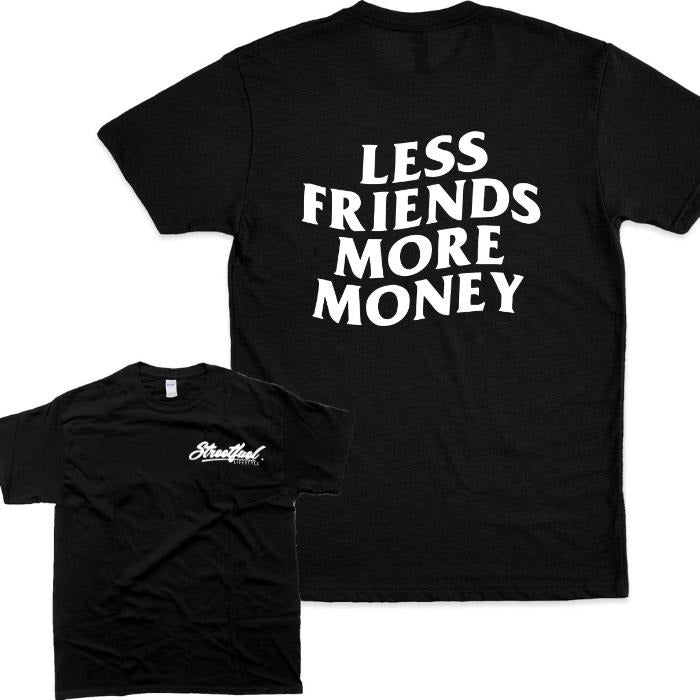 Less Friends More Money 2 Sides Hoodie/Sweatshirt/T-Shirt, For Men/Women - Unisex Style, 100% Cotton, Pullover unisex hoodie