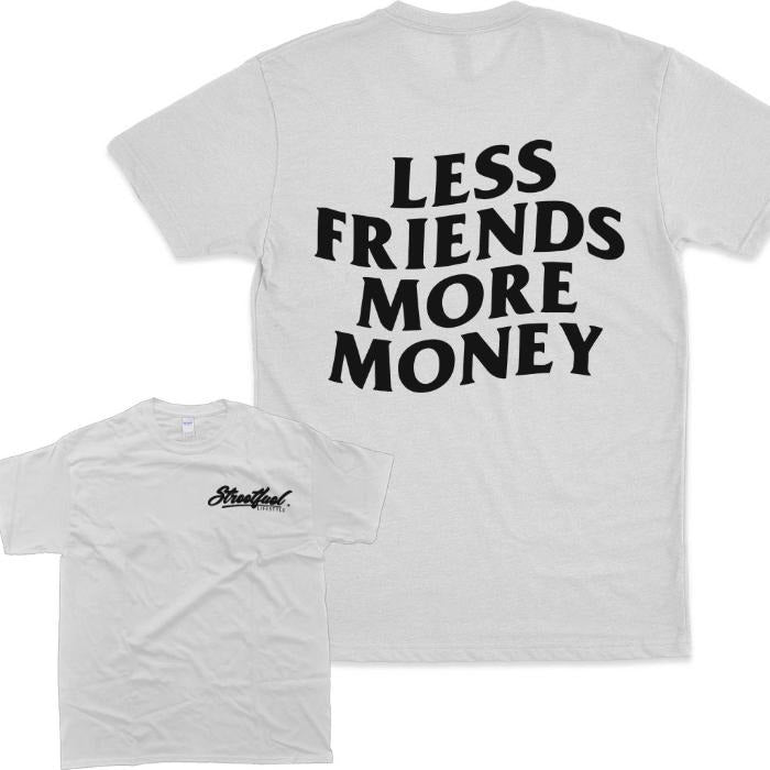 Less Friends More Money 2 Sides Hoodie/Sweatshirt/T-Shirt, For Men/Women - Unisex Style, 100% Cotton, Pullover unisex hoodie