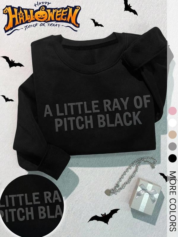 Women's " A LITTLE RAY OF PITCH BLACK " Print Crew Neck Fleeced Thermal Sweatshirt, Casual Halloween Sweatshirt for Fall...