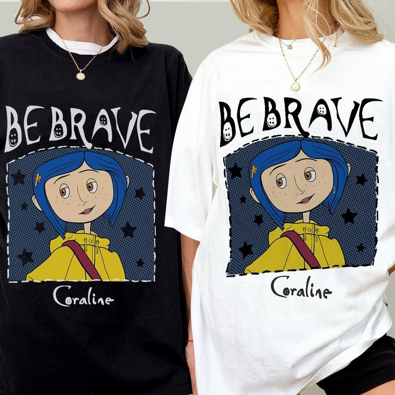 Y Coraline Be Brave Shirt, Horror Coraline movies, Horror Character Shirt, Halloween Crewneck Sweatshirt