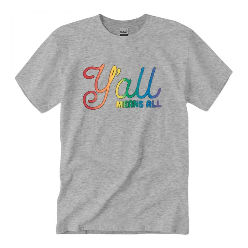 Yall Means All T-Shirt Unisex Classic Cotton style 001