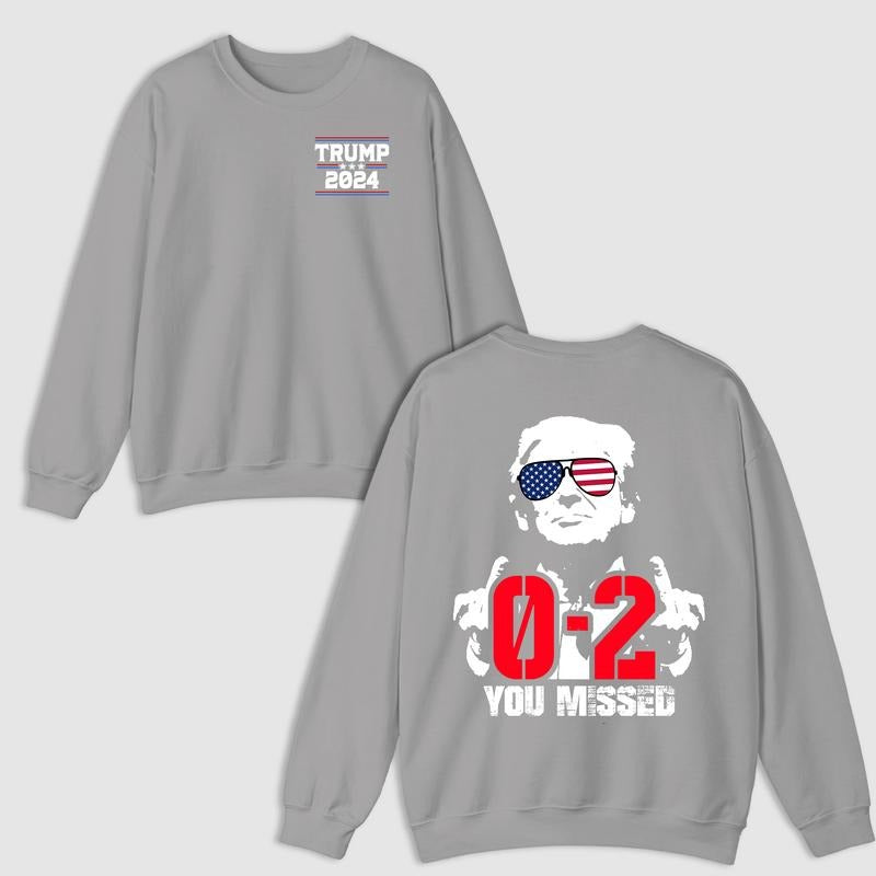 You Missed T-Shirt, Sweatshirt, Hoodie, Vote Trump 2024 Shirt, Trump Election Shirt, Trump Vance Shirt, Unisex Cotton Tee, Crewneck Fabric style 001