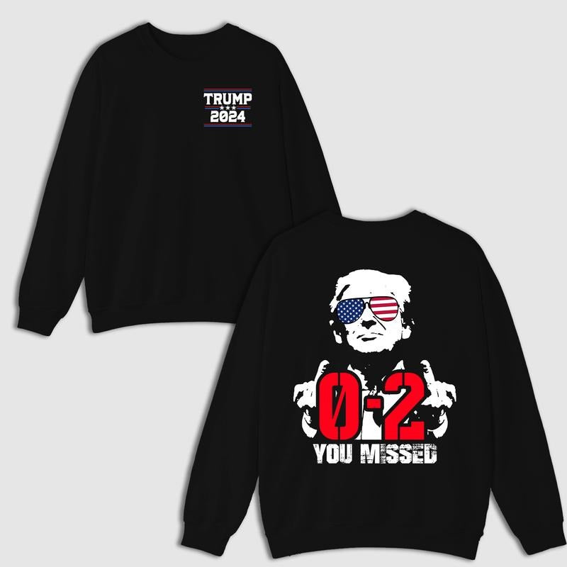 You Missed T-Shirt, Sweatshirt, Hoodie, Vote Trump 2024 Shirt, Trump Election Shirt, Trump Vance Shirt, Unisex Cotton Tee, Crewneck Fabric style 001