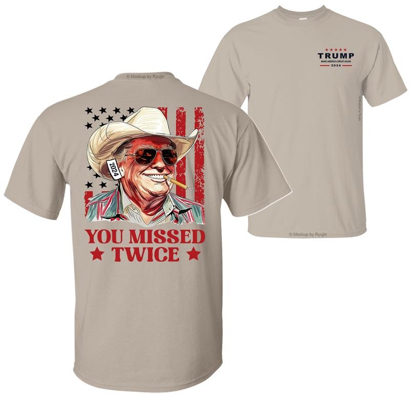You Missed Twice Trump Cowboy with Ear Bandage 2024 T-Shirt Hoodie, Trump Shirts for Sale, 2 Sided Graphic Printed Unisex Classic Cotton T-Shirts