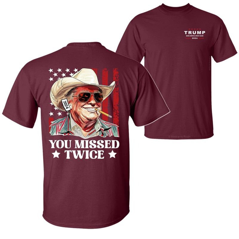 You Missed Twice Trump Cowboy with Ear Bandage 2024 T-Shirt Hoodie, Trump Shirts for Sale, 2 Sided Graphic Printed Unisex Classic Cotton T-Shirts