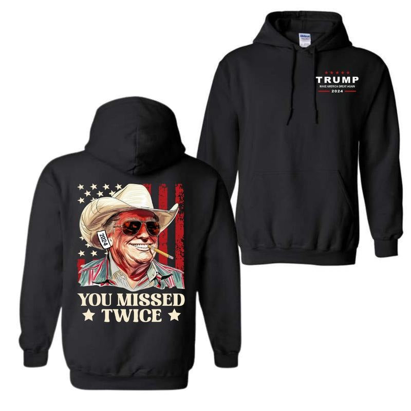 You Missed Twice Trump Hoodie- Western Trump Cowboy You Missed Flag Back Hoodie- 2 Side - Trendy Styles Available - Iconic Styles - Cross-gender Fashion - Unisex Hoodie For Men And Women