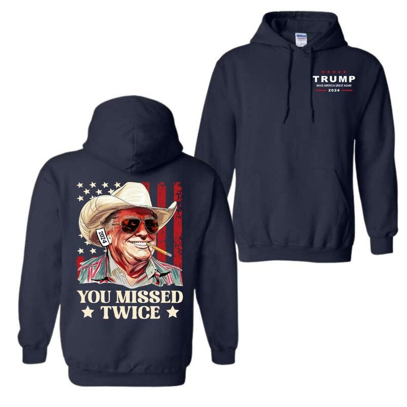 You Missed Twice Trump Hoodie- Western Trump Cowboy You Missed Flag Back Hoodie- 2 Side - Trendy Styles Available - Iconic Styles - Cross-gender Fashion - Unisex Hoodie For Men And Women