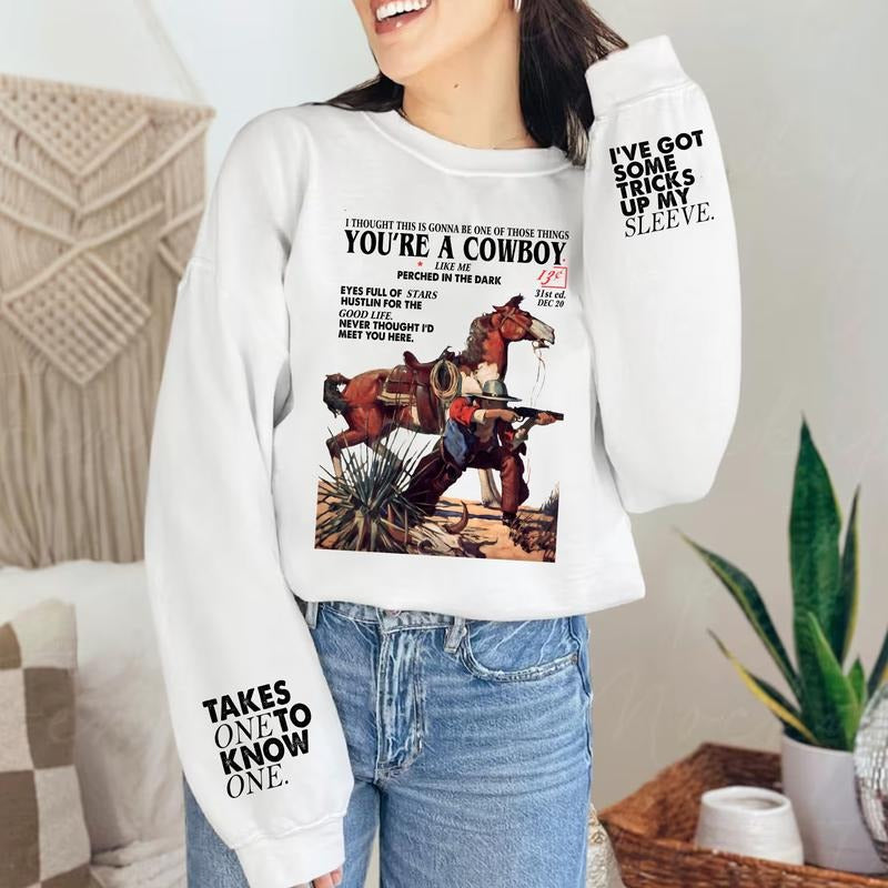 You're a cowboy, Country Vibes, Music fan Sweatshirt, Hoodie, T Shirt style 001