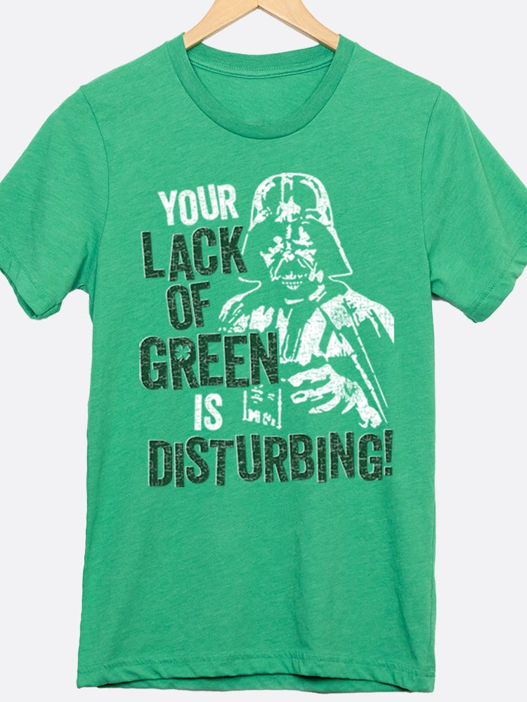 Your Lack Of Green Is Disturbing Graphic Tee
