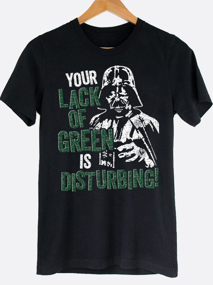 Your Lack Of Green Is Disturbing Graphic Tee