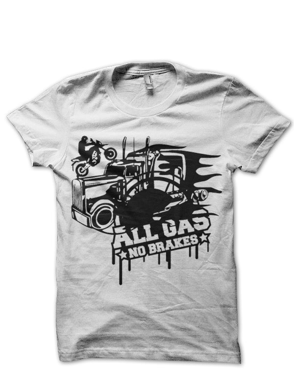 All Gas no Brakes T-Shirt