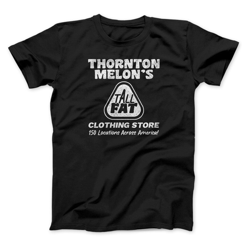 Thornton Melon's Tall And Fat Funny Movie Men/Unisex T-Shirt