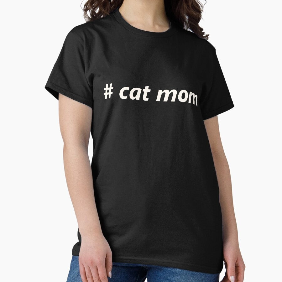 #cat mom shirt Classic T-Shirt