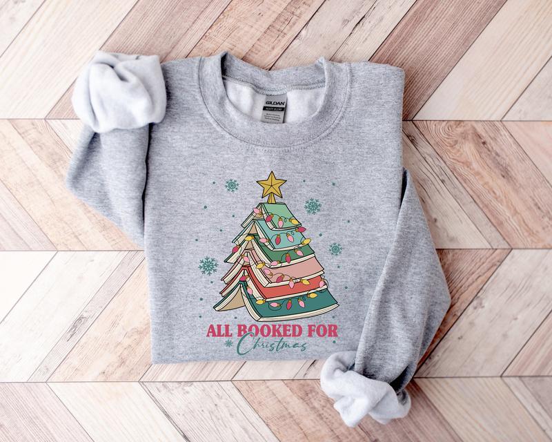 All Booked For Christmas Shirt Gift for Librarian, Bookworm Christmas Sweater, Christmas Book Tree Sweatshirt, Book Lovers Christmas Sweatshirt