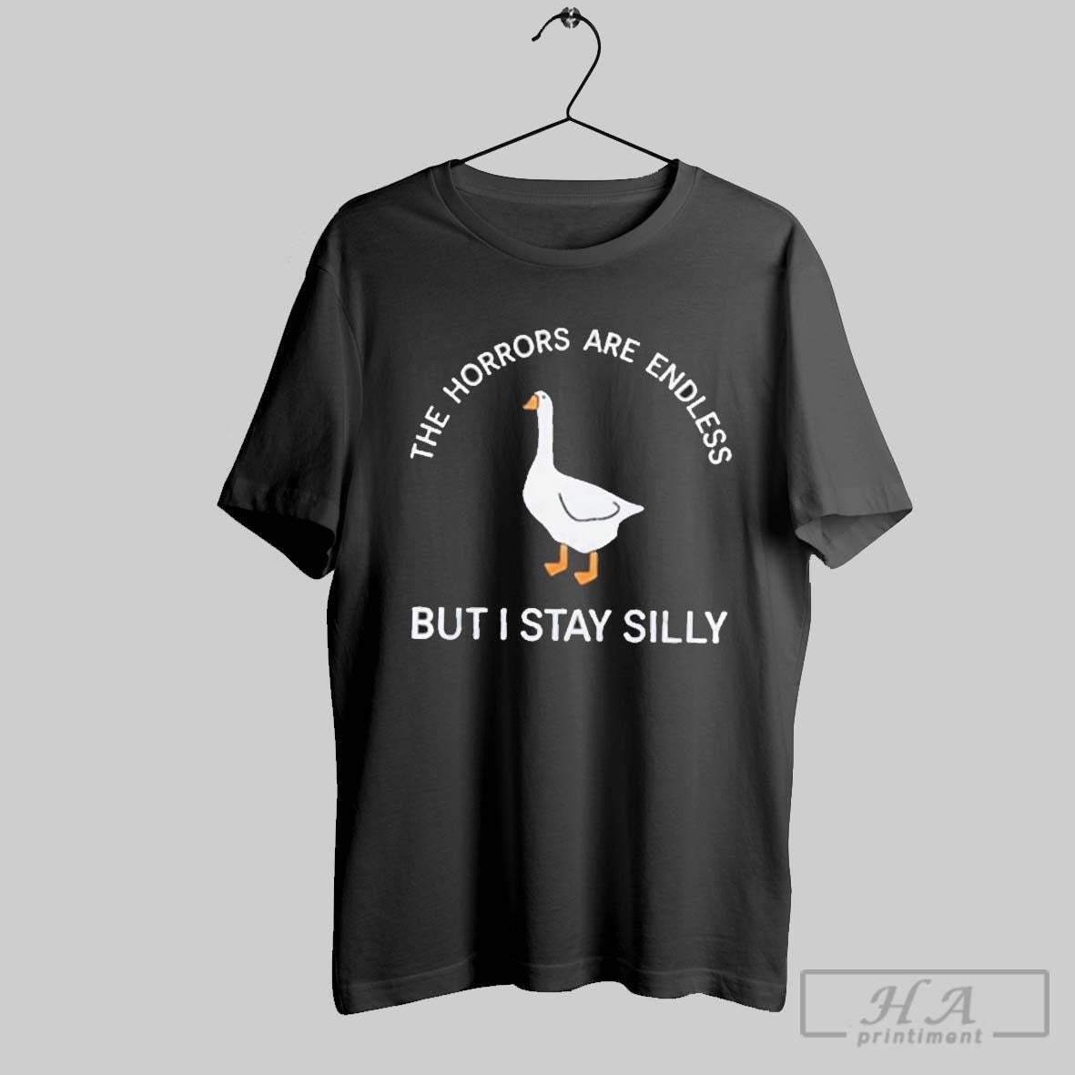 The Horrors Are Endless But I Stay Silly Shirt