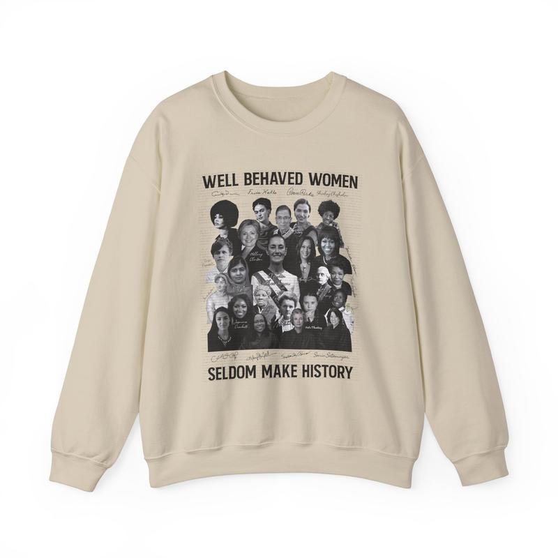 Well Behaved Women Seldom Make History Shirt, Claudia Sheinbaum Sweatshirt Hoodie Tshirt, Latina Shirt, Unisex Cotton Graphic