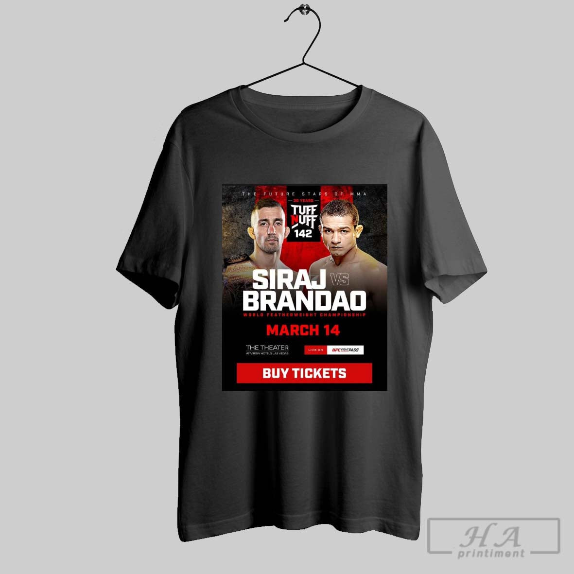 The Future Stars Of Mma 30 Years Tuff Nuff 142 Siraj Vs Brandao World Featherweight Championship March 14 Poster T Shirt