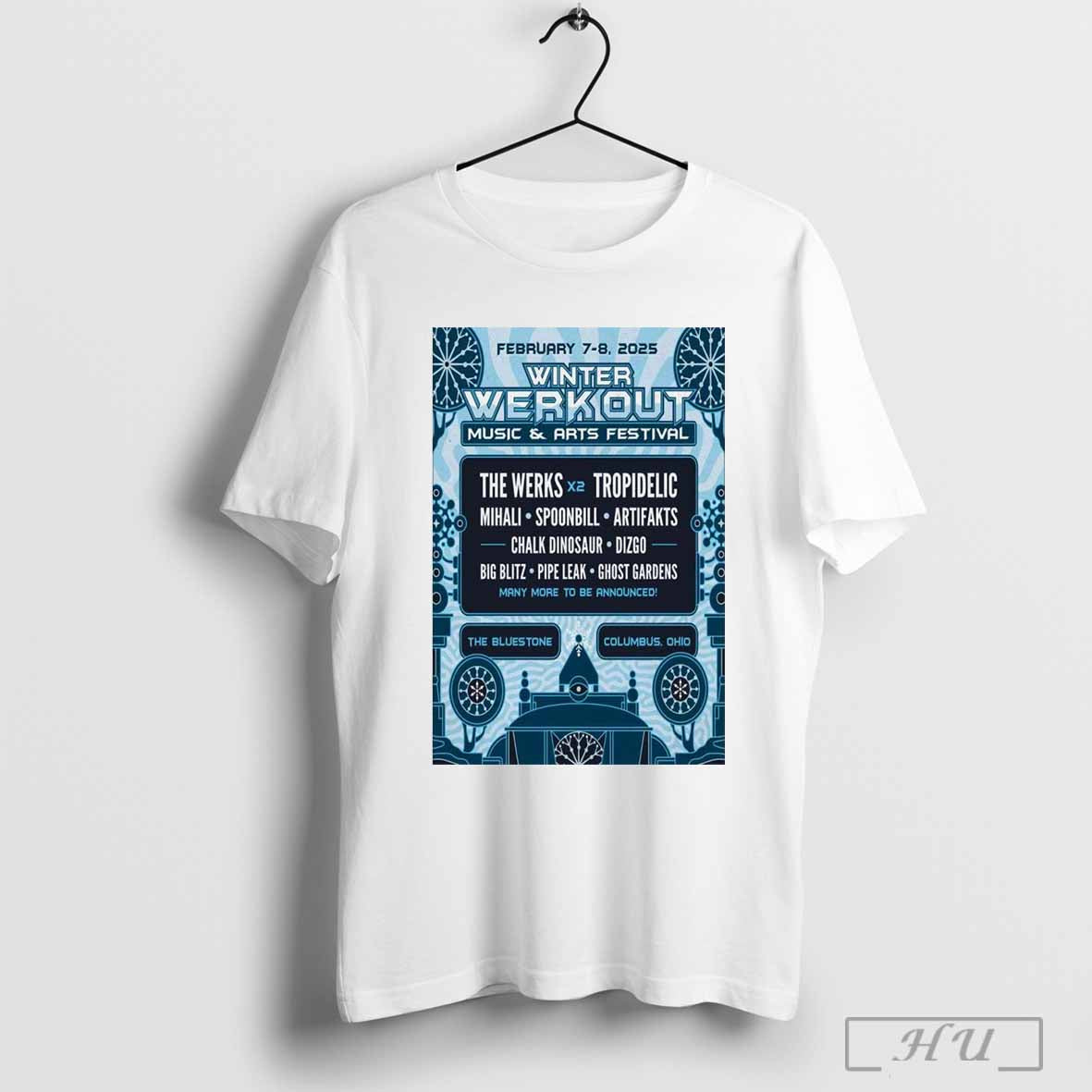 Winter Werk Out Music And Art Festival Feb 7 8 2025 The Bluestone In Columbus Oh T Shirt