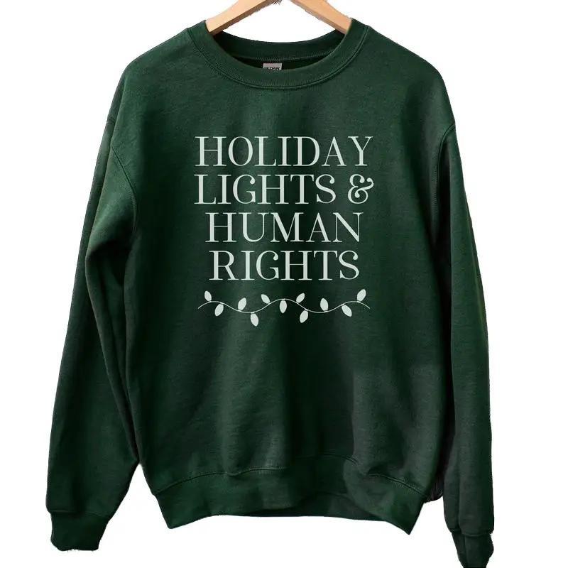 Holiday Lights and Human Rights Sweatshirt, Feminist Tshirt - Crewneck - Hoodie, Women's Rights Shirt, Unisex Cotton Casual Tops