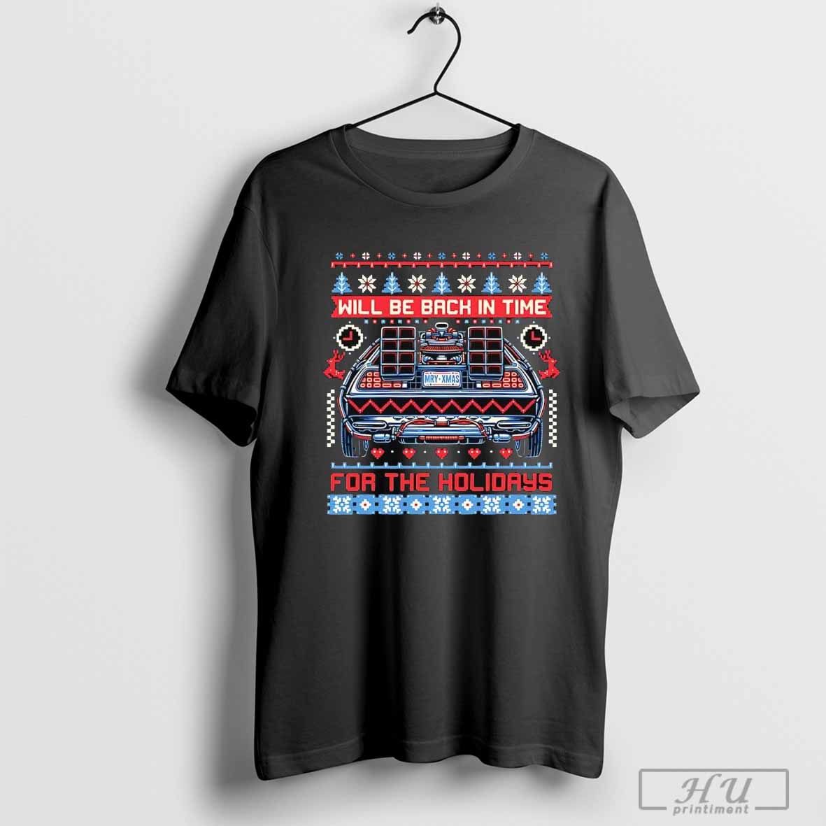 Will be back in time for the holidays ugly Christmas T-shirt
