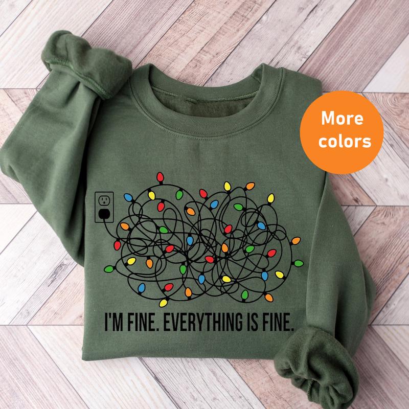 I'm Fine Everything Is Fine Sweatshirt, Funny Christmas Sweatshirt for Women, Christmas Lights Sweatshirt, Cozy Holiday Gift christmas