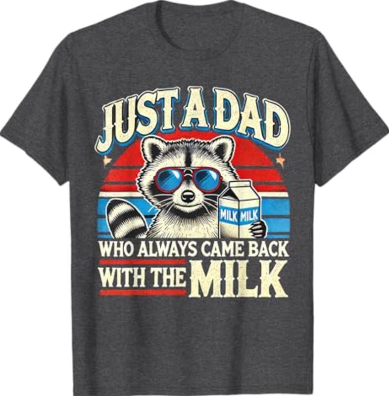 Vintage Racoon Just A Dad Who Always Came Back With The Milk T-Shirt, Funny Sweatshirt, Graphic Printed Unisex Classic T-Shirt, Fabric Menswear
