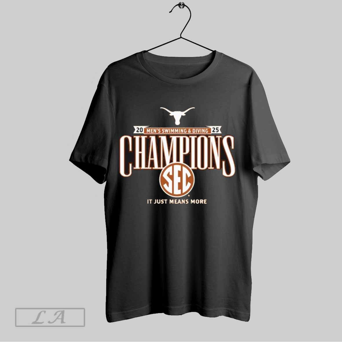 Top Texas Longhorns 2025 Sec Mens Swimming And Diving Conference Champions It Just Means More T Shirt Sweatshirt Hoodie Shirt