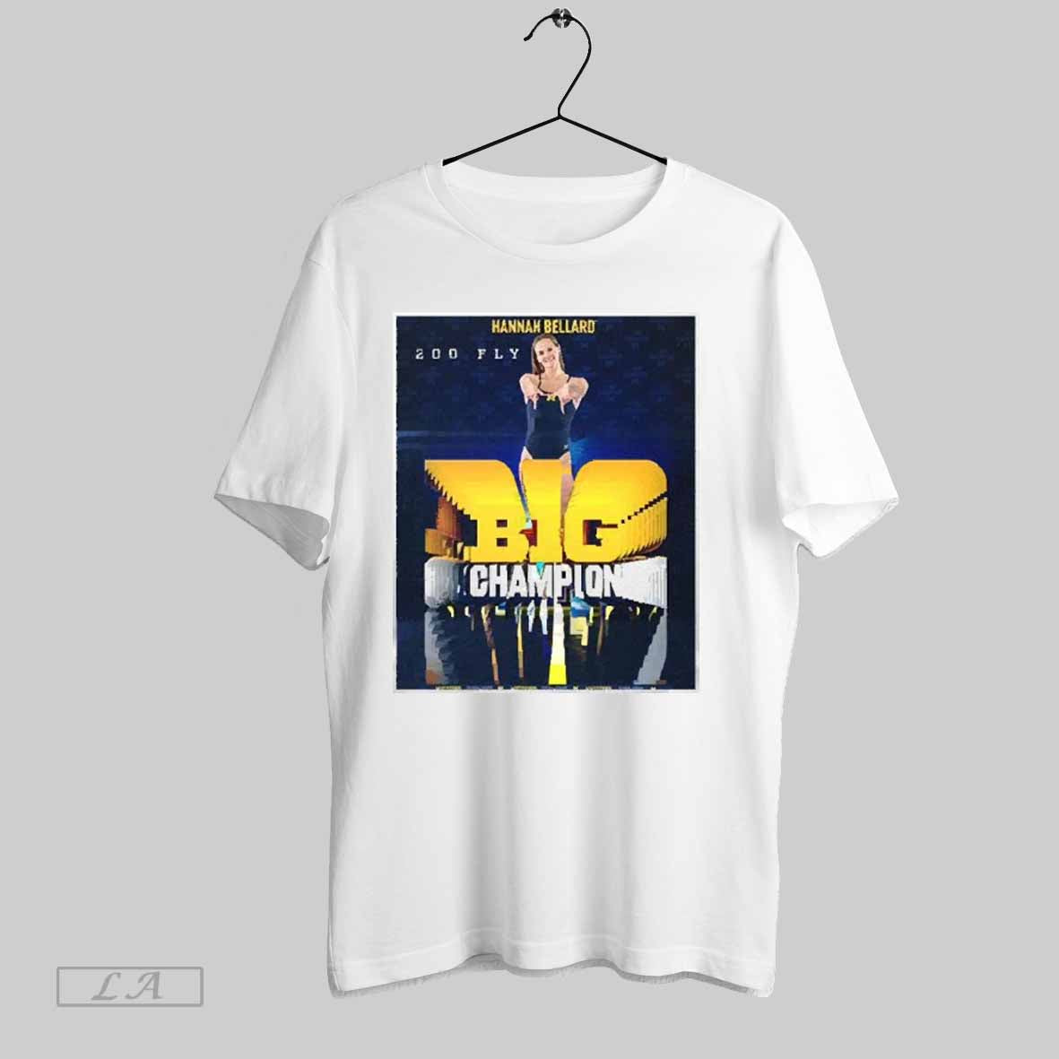 Top Hannah Bellard Crushed The Field To Capture The 200 Fly B1g Title Michigan Swimming Diving Champion 2025 T Shirt Sweatshirt Hoodie Shirt