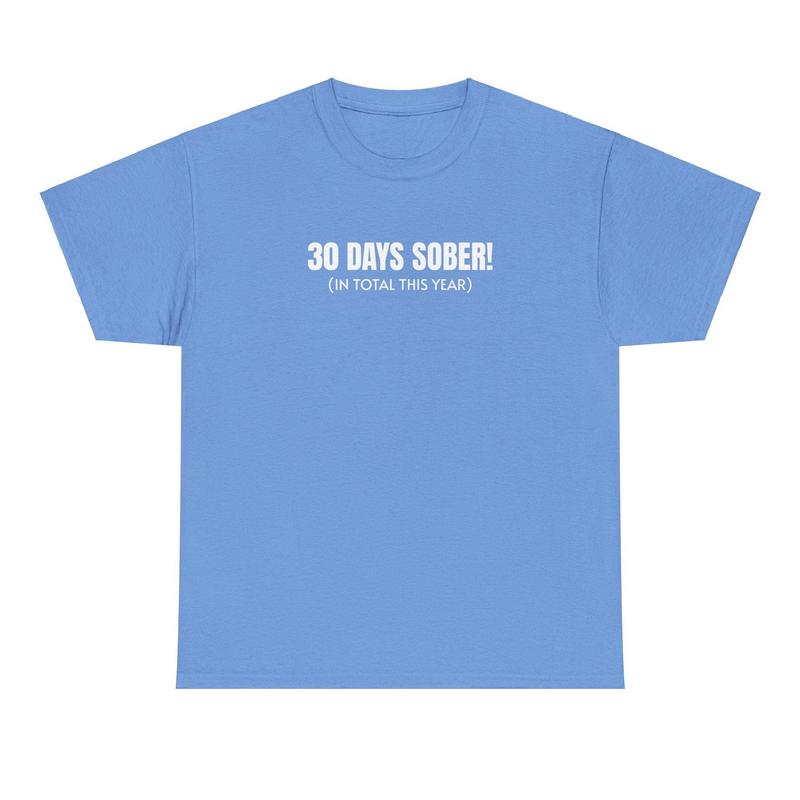 30 Days Sober Tee - Funny Cotton Streetwear T-shirt