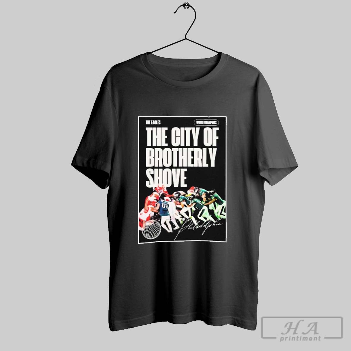 The City Of Brotherly Shove Philadelphia Eagles Nfl World Champions 2025 Signature Poster T Shirt