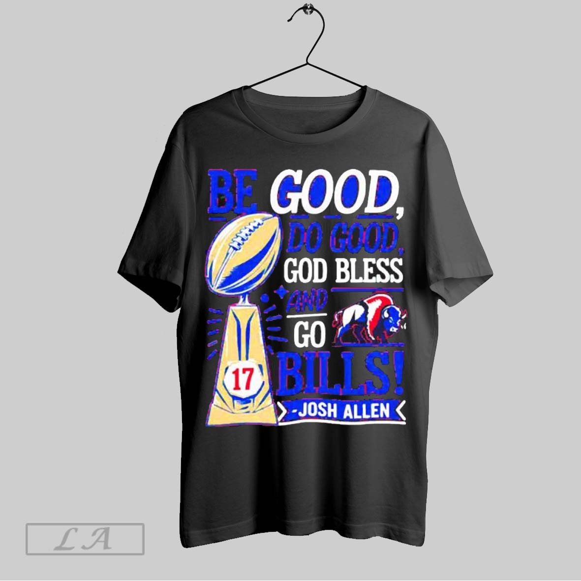 Top Be Good Do Good God Bless And Go Bills Cup 17 Champions 2025 Josh Allen T Shirt