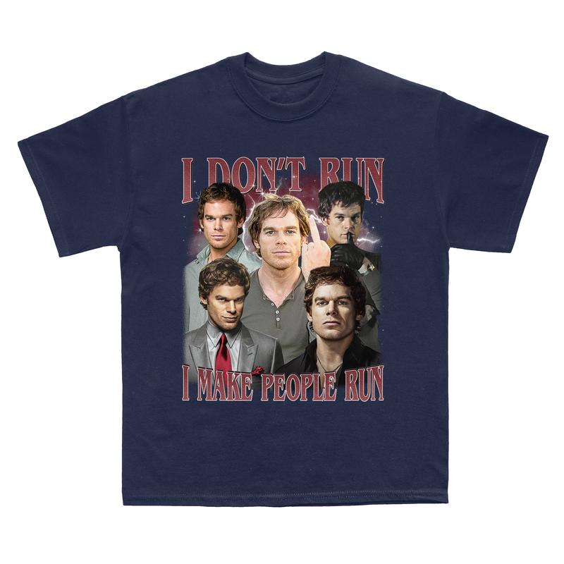 Vintage Dexter Morgan T-Shirt I Don't Run I Make People Run, Casual Fit Fabric Top, Ideal Gift for Movies Lovers - Fleece, Womenswear