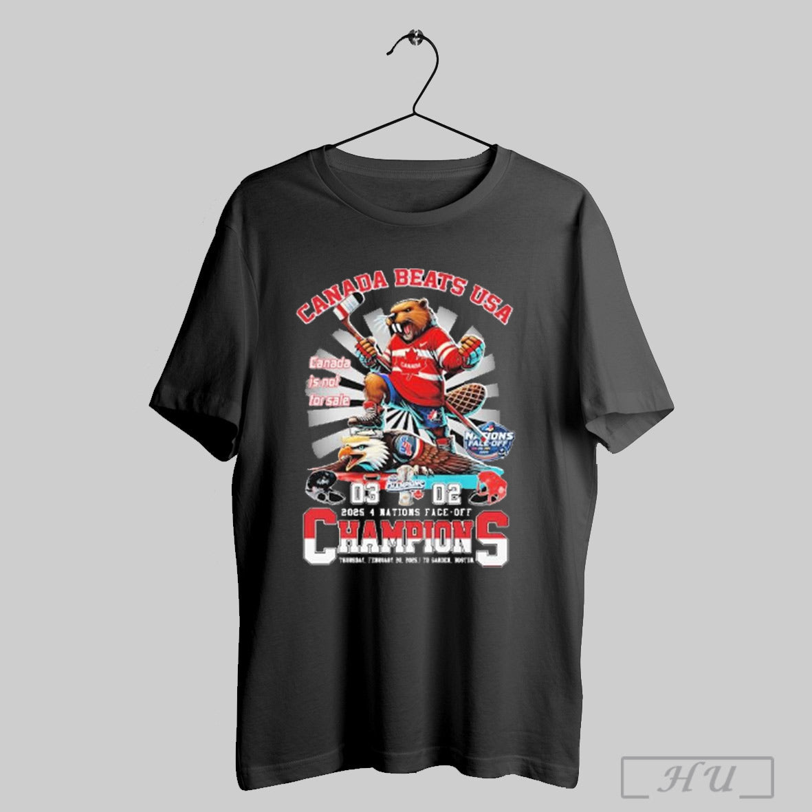 Trendy Canada Beats Usa Canada Is Not For Sale 2025 4 Nations Face Off Champions 3 2 Mascot Helmet Trophy T Shirts