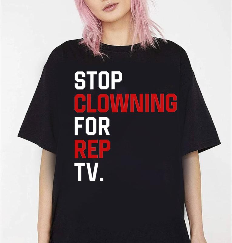Stop Clowning for REP TV Shirts, Vintage Music SweatshirtHoodie